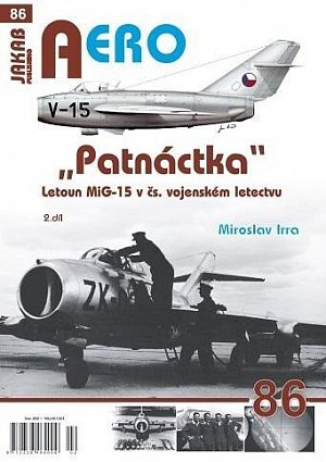 AERO 86 "Patnáctka" Letoun MiG-15 v čs. vojenském letectvu 2. díl