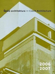 ČESKÁ ARCHITEKTURA 2006-2007