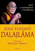 Jeho svatost Dalajláma - Smrt a nesmrtelnost v buddhismu