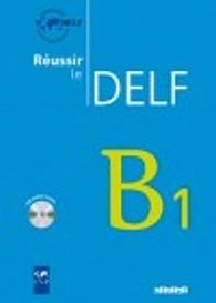 Réussir le DELF B1: Livre + CD