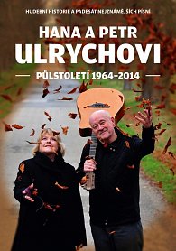 Hana a Petr Ulrychovi - půlstoletí 1964-2014