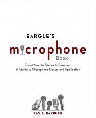 Eargle´s The Microphone Book : From Mono to Stereo to Surround - A Guide to Microphone Design and Application