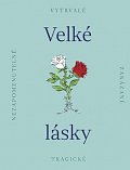 Velké lásky - Nezapomenutelné, zakázané, tragické