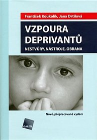 Vzpoura deprivantů - Nestvůry, nástroje, obrana, 1.  vydání