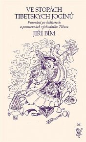 Ve stopách tibetských jogínů - Putování po klášterech a poustevnách východního Tibetu