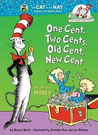 One Cent, Two Cents, Old Cent, New Cent : All About Money