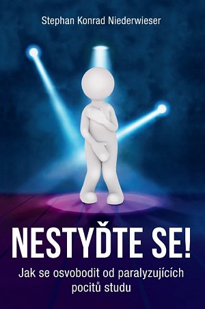 Nestyďte se! – Jak se osvobodit od paralyzujících pocitů studu