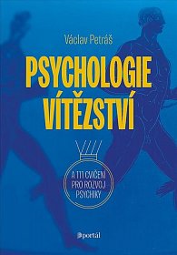 Psychologie vítězství a 111 cvičení pro rozvoj psychiky