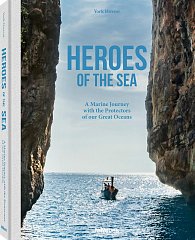 Heroes of the Sea. A Marine Journey with the Protectors of our Great Oceans