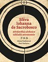 Sféra Iohanna de Sacrobosco - středověká učebnice základů astronomie