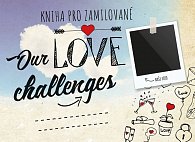 Kniha pro zamilované: Our Love Challenge, 1.  vydání
