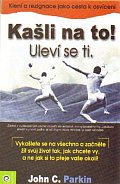 Kašli na to! Uleví se ti.