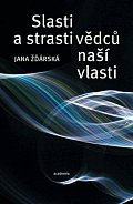 Strasti a slasti vědců naší vlasti