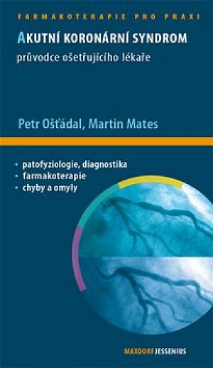 Akutní koronární syndrom - Průvodce ošetřujícího lékaře