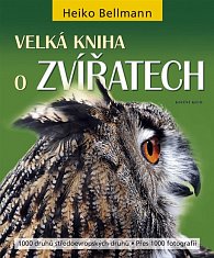 Velká kniha o zvířatech - 1000 druhů středoevropských zvířat