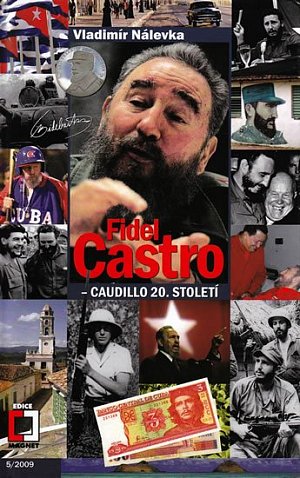 Fidel Castro - Caudillo 20. století