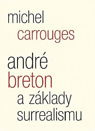 André Breton a základy surrealismu