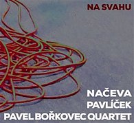 Na svahu - CD:Načeva, Pavlíček Michal, Quartet Pavel Bořkovec