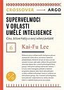 Supervelmoci v oblasti umělé inteligence - Čína, Silicon Valley a nový světový pořádek