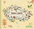 Naše výlety - Kniha pro plánování a zaznamenávání rodinných výletů