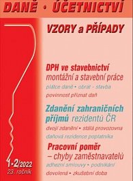 DÚVaP 1-2/2022 DPH ve stavebnictví - Zdanění zahraničních příjmů rezidentů ČR, Pracovní poměr, chyby zaměstnavatelů