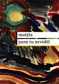 Motýla jsem tu neviděl