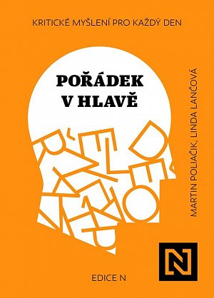 Pořádek v hlavě - Kritické myšlení pro každý den