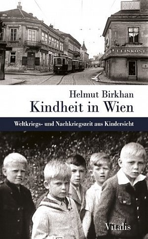 Kindheit in Wien - Weltkriegs- und Nachkriegszeit aus Kindersicht