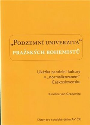 Podzemní univerzita pražských bohemistů.