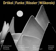 Drtikol / Funke / Rössler / Wiškovský - Mistři české avantgardní fotografie