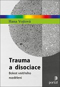 Trauma a disociace - Bolest vnitřního rozdělení