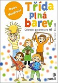 Třída plná barev - Celoroční projekt pro MŠ