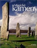 Magické kameny - Tajemný svět prastarých megalitů