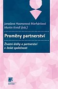 Proměny partnerství - Životní dráhy a partnerství v české společnosti