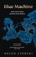 Blue Machine: How the Ocean Shapes Our World