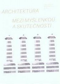 Architektura mezi myšlenkou a skutečností