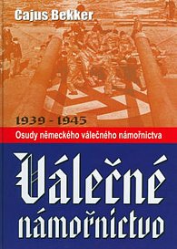 Válečné námořnictvo - Osudy německého válečného námořnictva 1939-1945