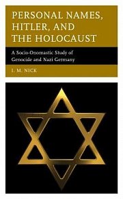 Personal Names, Hitler, and the Holocaust : A Socio-Onomastic Study of Genocide and Nazi Germany