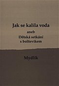 Jak se kalila voda aneb Dětská setkání s bolševikem, 2.  vydání