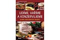 Udíme, vaříme a konzervujeme podle vyzkoušených receptů