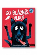 Co blázníš, vlku?