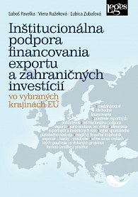 Inštitucionálna podpora financovania exportu a zahraničných investícií vo vybraných krajinách EÚ (slovensky)