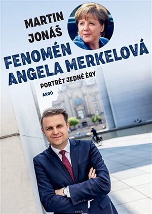 Fenomén Angela Merkelová - Portrét jedné éry