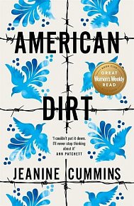 American Dirt : ´Spectacular... a life-affirming triumph´ Independent