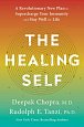 The Healing Self : A Revolutionary New Plan to Supercharge Your Immunity and Stay Well for Life