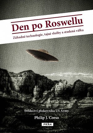 Den po Roswellu - Záhadné technologie, tajné služby a studená válka