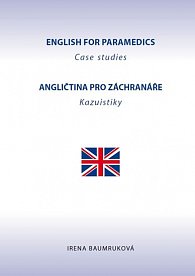 Angličtina pro záchranáře - Kazuistiky / English for Paramedics - Case studies