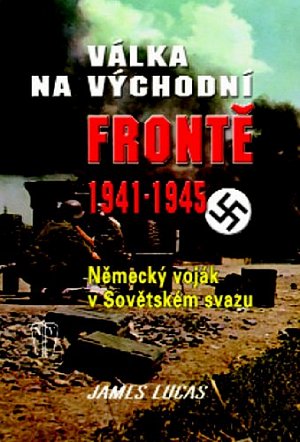 Válka na východní frontě 1941-1945 - Německý voják v Sovětském svazu