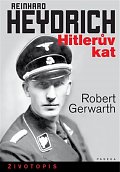 Reinhard Heydrich - Hitlerův kat