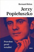 Jerzy Popieluszko - Pravdou proti totalitě